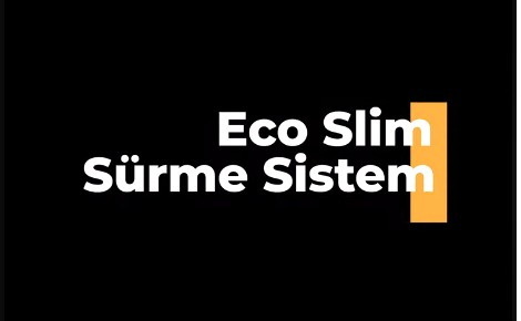Eco Slim Sürme  Sistemi
