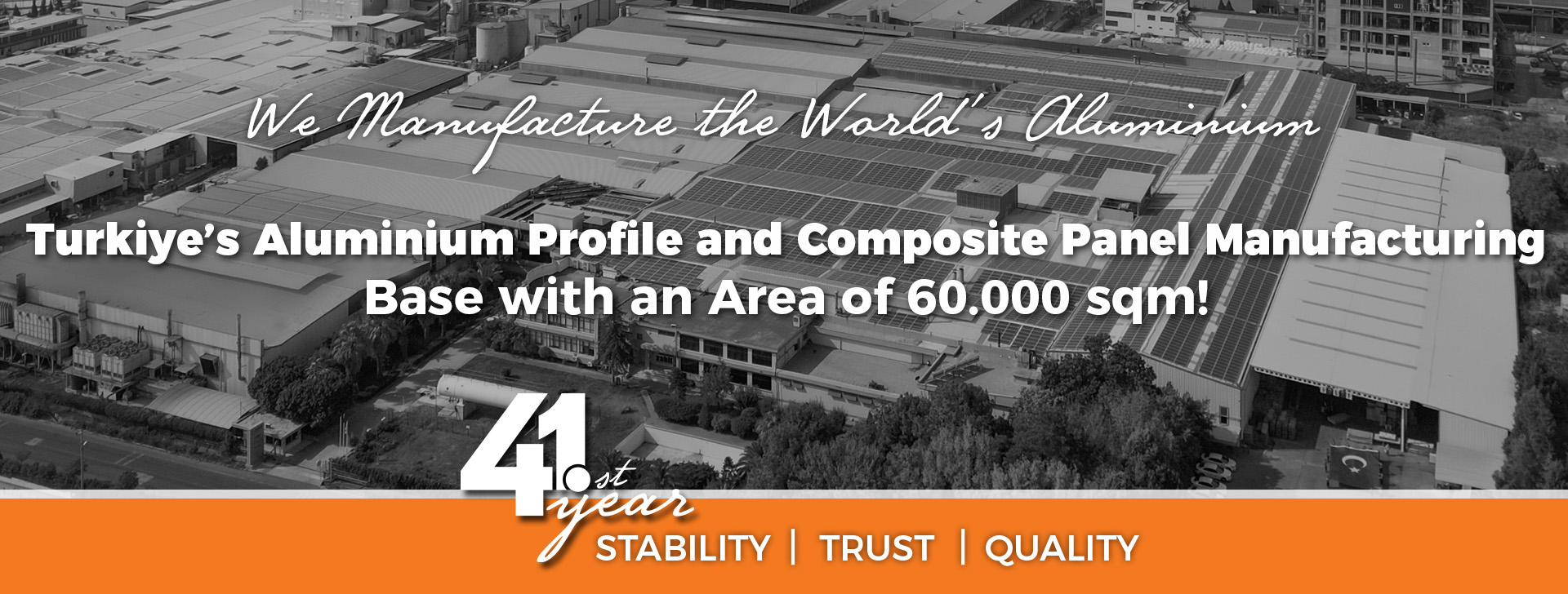 41. Yıl 60000 m2 Area | Zahit Alüminyum